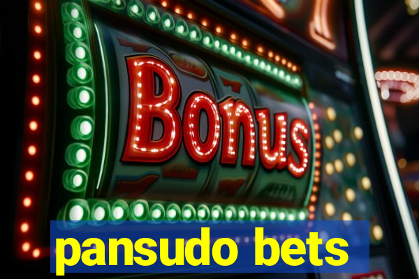 pansudo bets